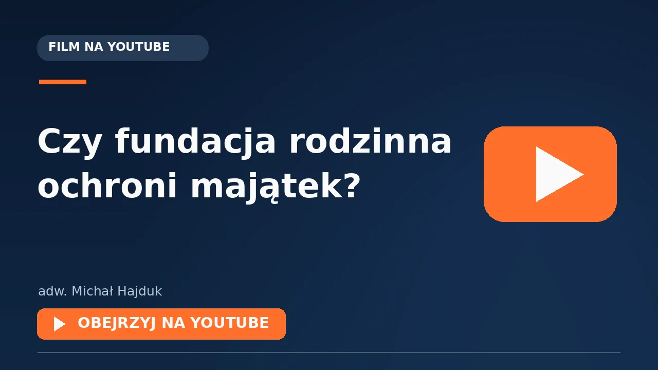 Miniatura filmu: Czy fundacja rodzinna ochroni majątek?